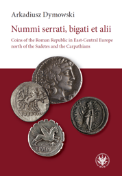 Nummi serrati, bigati et alii. Coins of the Roman Republic in East-Central Europe north of the Sudetes and the Carpathians – EBOOK