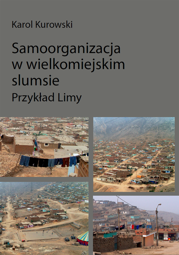 Samoorganizacja w wielkomiejskim slumsie. Przykład Limy