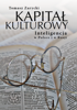 Kapitał kulturowy. Inteligencja w Polsce i w Rosji (PDF)