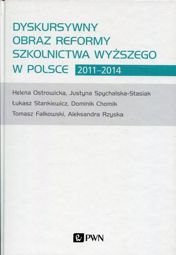 Dyskursywny obraz reformy szkolnictwa wyższego w Polsce 2011-2014 - epub
