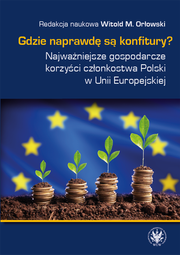 Gdzie naprawdę są konfitury? Najważniejsze gospodarcze korzyści członkostwa Polski w Unii Europejskiej – EBOOK