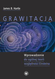 Grawitacja. Wprowadzenie do ogólnej teorii względności Einsteina – PDF