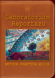 Laboratorium Reportażu. Metoda, praktyka, wizja – EBOOK