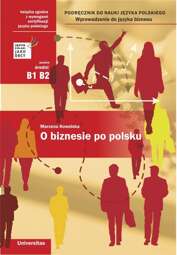 O biznesie po polsku  Podręcznik do nauki jęz polskiego (B1, B2)Wprowadz do języka biznesu