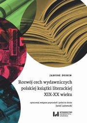 Rozwój cech wydawniczych polskiej książki literackiej XIX-XX wieku - pdf