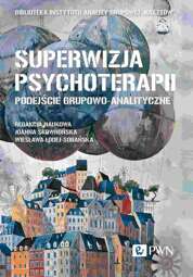Superwizja psychoterapii Podejście grupowo-analityczne - epub