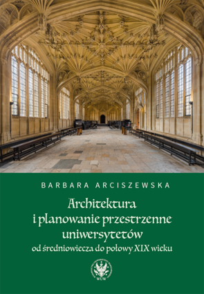 Architektura i planowanie przestrzenne uniwersytetów od średniowiecza do połowy XIX wieku – EBOOK