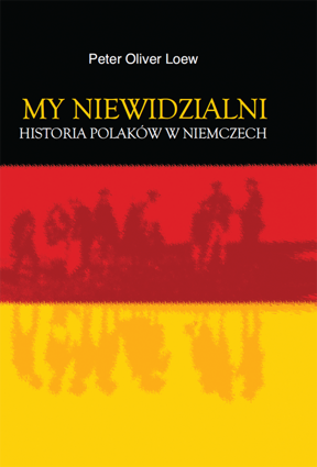 My niewidzialni. Historia Polaków w Niemczech – EBOOK
