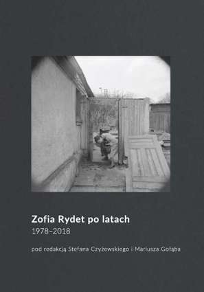 Zofia Rydet po latach. 1978-2018