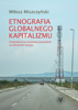 Etnografia globalnego kapitalizmu. Doświadczenie światowej gospodarki na obrzeżach Europy – EBOOK