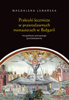 Praktyki lecznicze w prawosławnych monasterach w Bułgarii. Perspektywa antropologii (post)sekularnej - EBOOK