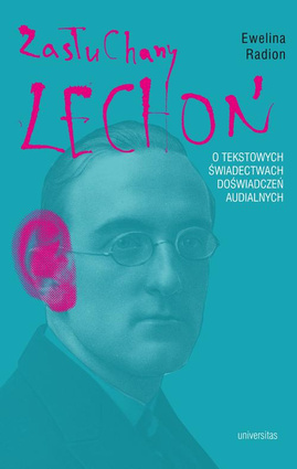 Zasłuchany Lechoń. O tekstowych świadectwach doświadczeń audialnych - epub