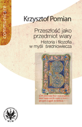 Przeszłość jako przedmiot wiary. Historia i filozofia w myśli średniowiecza – PDF