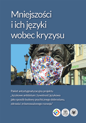 Mniejszości i ich języki wobec kryzysu. Pakiet antystygmatyzacyjny projektu „Językowe antidotum: żywotność językowa  jako sposób budowy psychicznego dobrostanu, zdrowia i zrównoważonego rozwoju” (EBOOK)
