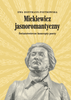 Mickiewicz jasnoromantyczny. Światotwórcze koncepty poety