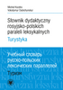 Słownik dydaktyczny rosyjsko-polskich paraleli leksykalnych. Turystyka (rzeczowniki)