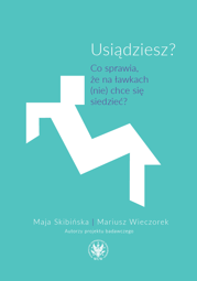 Usiądziesz? Co sprawia, że na ławkach (nie) chce się siedzieć? – EBOOK