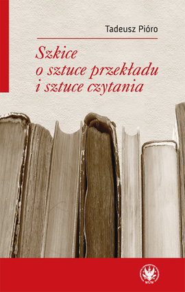 Szkice o sztuce przekładu i sztuce czytania - EBOOK