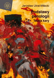 Podstawy penologii. Teoria kary - PDF