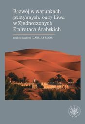 Rozwój w warunkach pustynnych: oazy Liwa w Zjednoczonych Emiratach Arabskich (EBOOK)
