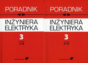 Poradnik inżyniera elektryka Tom 3 rozdziały 1-6 i 7-11