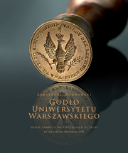 Godło Uniwersytetu Warszawskiego. Dzieje symbolu na pieczęciach uczelni ze zbiorów Muzeum UW (PDF)