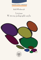 Lévinas. W stronę pedagogiki azylu (PDF)