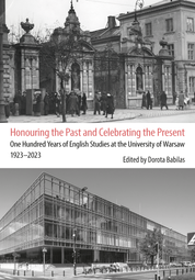 Honouring the Past and Celebrating the Present. One Hundred Years of English Studies at the University of Warsaw 1923–2023 (EBOOK)