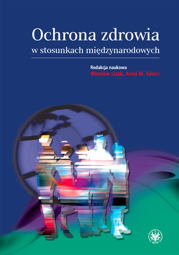 Ochrona zdrowia w stosunkach międzynarodowych. Wybrane zagadnienia – PDF