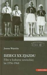 Dzieci XX Zjazdu Film w kulturze sowieckiej lat 1956-1968