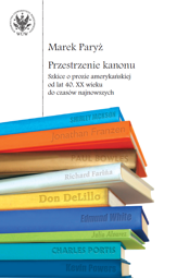 Przestrzenie kanonu. Szkice o prozie amerykańskiej od lat 40. XX wieku do czasów najnowszych – PDF