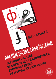 Anglojęzyczne zapożyczenia terminologiczne w rosyjskich czasopismach ekonomicznych przełomu XX i XXI wieku - PDF