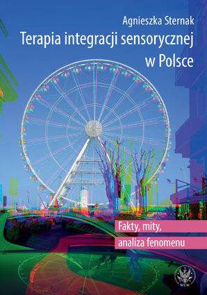 Terapia integracji sensorycznej w Polsce. Fakty, mity, analiza fenomenu (EBOOK)