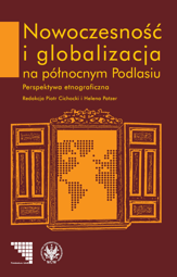 Nowoczesność i globalizacja na północnym Podlasiu. Perspektywa etnograficzna – PDF
