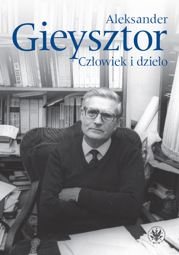 Aleksander Gieysztor. Człowiek i dzieło – PDF