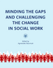 Minding the Gaps and Challenging the Change in Social Work: International Research in Poland under Erasmus Mundus ADVANCES – EBOOK