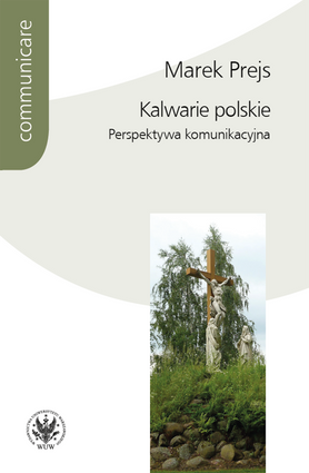 Kalwarie polskie. Perspektywa komunikacyjna (EBOOK)