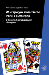W krzywym zwierciadle ironii i autoironii. O kobietach i mężczyznach nie wprost – EBOOK
