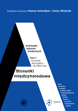 Stosunki międzynarodowe. Antologia tekstów źródłowych. Tom 1: Korzenie dyscypliny – do 1989 roku – EBOOK