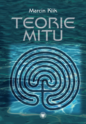 Teorie mitu. Współczesne literaturoznawstwo francuskie (1969-2010) – EBOOK