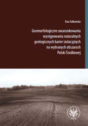 Geomorfologiczne uwarunkowania występowania naturalnych geologicznych barier izolacyjnych na wybranych obszarach Polski Środkowej - PDF