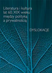 Literatura i kultura lat 60. XIX wieku między polityką a prywatnością. Dyslokacje – EBOOK