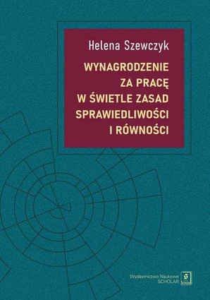 Wynagrodzenie za pracę w świetle zasad sprawiedliwości i równości - pdf