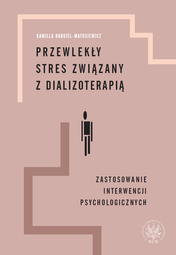 Przewlekły stres związany z dializoterapią. Zastosowanie interwencji psychologicznych (PDF)