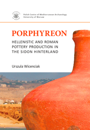 Porphyreon. Hellenistic and Roman pottery production in the Sidon hinterland. PAM Monograph Series 7 – PDF