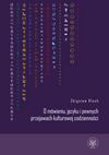 O mówieniu, języku i pewnych przejawach kulturowej codzienności