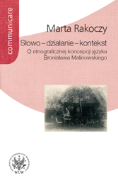 Słowo – działanie – kontekst. O etnograficznej koncepcji języka Bronisława Malinowskiego – PDF