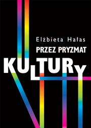 Przez pryzmat kultury. Dylematy badań nad współczesnością (PDF)