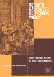 Od faktu naukowego do produkcji wiedzy. Ludwik Fleck i jego znaczenie dla nauki i praktyki badawczej - PDF