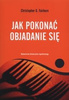 Jak pokonać objadanie się [Fairburn Christopher G.]